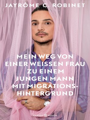 cover image of Mein Weg von einer weißen Frau zu einem jungen Mann mit Migrationshintergrund